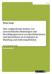 Cover von Eine vergleichende Analyse von unterrichtlichen Belastungen und Bewältigungsweisen von Sportlehrerinnen und Sportlehrern an Gymnasien in Hamburg und Schleswig-Holstein