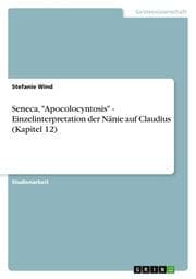 Cover von Seneca,'Apocolocyntosis' - Einzelinterpretation der Nänie auf Claudius (Kapitel 12)