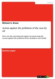 Cover von Action against the pollution of the seas by oil