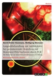Cover von Langzeitbehandlung mit Antiinfektiva bei persistierender Borreliose mit Borrelien-DNA-Nachweis durch PCR