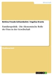 Cover von Familienpolitik - Die ökonomische Rolle der Frau in der Gesellschaft