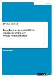 Cover von Emotikons als parasprachliche Ausdrucksform in der Online-Kommunikation