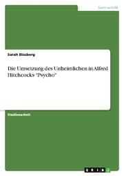 Cover von Die Umsetzung des Unheimlichen in Alfred Hitchcocks 'Psycho'