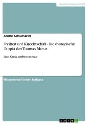 Cover von Freiheit und Knechtschaft - Die dystopische Utopia des Thomas Morus