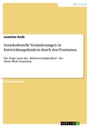 Cover von Soziokulturelle Veränderungen in Entwicklungsländern durch den Tourismus