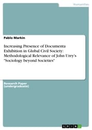 Cover von Increasing Presence of Documenta Exhibition in Global Civil Society: Methodological Relevance of John Urry's 'Sociology beyond Societies'