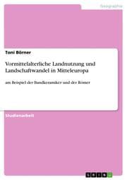 Cover von Vormittelalterliche Landnutzung und Landschaftwandel in Mitteleuropa