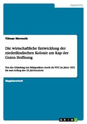 Cover von Die wirtschaftliche Entwicklung der niederländischen Kolonie am Kap der Guten Hoffnung