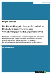 Cover von Die Entwicklung der Angestelltenschaft im Deutschen Kaiserreich bis zum Versicherungsgesetz für Angestellte 1911