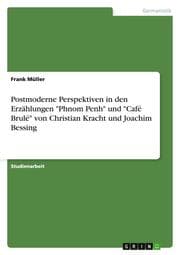Cover von Postmoderne Perspektiven in den Erzählungen 'Phnom Penh' und 'Café Brulé' von Christian Kracht und Joachim Bessing
