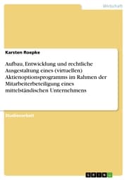 Cover von Aufbau, Entwicklung und rechtliche Ausgestaltung eines (virtuellen) Aktienoptionsprogramms im Rahmen der Mitarbeiterbeteiligung eines mittelständischen Unternehmens
