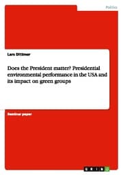 Cover von Does the President matter? Presidential environmental performance in the USA and its impact on green groups