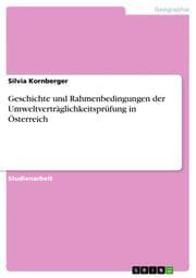 Cover von Geschichte und Rahmenbedingungen der Umweltverträglichkeitsprüfung in Österreich