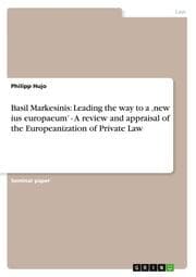 Cover von Basil Markesinis: Leading the way to a new ius europaeum - A review and appraisal of the Europeanization of Private Law