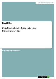 Cover von Catulls Gedichte: Entwurf einer Unterrichtsreihe