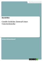Cover von Catulls Gedichte: Entwurf einer Unterrichtsreihe