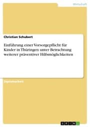 Cover von Einführung einer Vorsorgepflicht für Kinder in Thüringen unter Betrachtung weiterer präventiver Hilfsmöglichkeiten