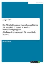 Cover von Die Abschaffung der Menschenrechte im Dritten Reich unter besonderer Berücksichtigung des Euthanasieprogramms für psychisch Kranke