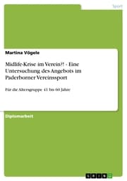 Cover von Midlife-Krise im Verein?! - Eine Untersuchung des Angebots im Paderborner Vereinssport