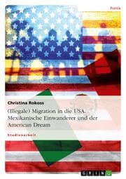 Cover von (Illegale) Migration in den USA am Beispiel mexikanischer Einwanderer