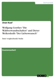 Cover von Wolfgang Goethes 'Die Wahlverwandtschaften' und Dieter Wellershoffs 'Der Liebeswunsch'