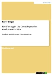 Cover von Einführung in die Grundlagen des modernen Archivs