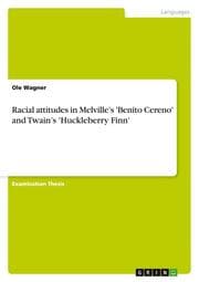 Cover von Racial attitudes in Melvilles 'Benito Cereno' and Twains 'Huckleberry Finn'