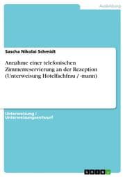 Cover von Annahme einer telefonischen Zimmerreservierung an der Rezeption (Unterweisung Hotelfachfrau / -mann)