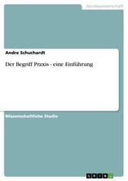 Cover von Der Begriff Praxis - eine Einführung