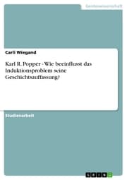 Cover von Karl R. Popper - Wie beeinflusst das Induktionsproblem seine Geschichtsauffassung?
