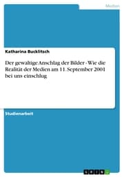 Cover von Der gewaltige Anschlag der Bilder - Wie die Realität der Medien am 11. September 2001 bei uns einschlug