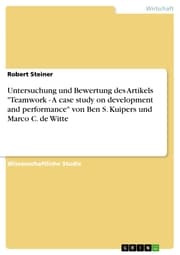 Cover von Untersuchung und Bewertung des Artikels 'Teamwork - A case study on development and performance' von Ben S. Kuipers und Marco C. de Witte