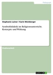 Cover von Symboldidaktik im Religionsunterricht. Konzepte und Wirkung