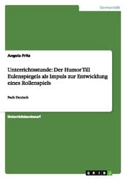 Cover von Unterrichtsstunde: Der Humor Till Eulenspiegels als Impuls zur Entwicklung eines Rollenspiels