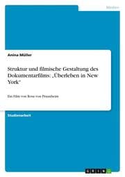 Cover von Struktur und filmische Gestaltung des Dokumentarfilms: Überleben in New York