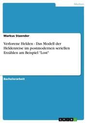 Cover von Verlorene Helden - Das Modell der Heldenreise im postmodernen seriellen Erzählen am Beispiel 'Lost'