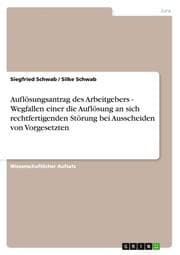 Cover von Auflösungsantrag des Arbeitgebers - Wegfallen einer die Auflösung an sich rechtfertigenden Störung bei Ausscheiden von Vorgesetzten
