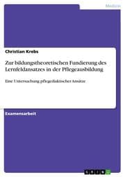 Cover von Zur bildungstheoretischen Fundierung des Lernfeldansatzes in der Pflegeausbildung