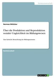 Cover von Über die Produktion und Reproduktion sozialer Ungleichheit im Bildungswesen