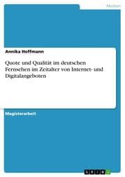 Cover von Quote und Qualität im deutschen Fernsehen im Zeitalter von Internet- und Digitalangeboten