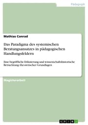 Cover von Das Paradigma des systemischen Beratungsansatzes in pädagogischen Handlungsfeldern