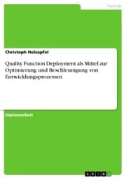 Cover von Quality Function Deployment als Mittel zur Optimierung und Beschleunigung von Entwicklungsprozessen
