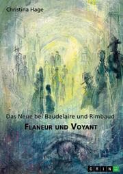 Cover von Flaneur und Voyant. Das Neue bei Baudelaire und Rimbaud