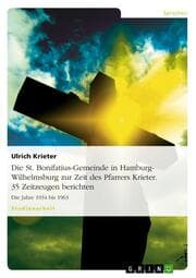 Cover von Die St.Bonifatius-Gemeinde in Hbg.-Wilhelmsburg zur Zeit des Pfarrers Krieter