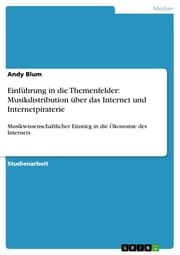 Cover von Einführung in die Themenfelder: Musikdistribution über das Internet und Internetpiraterie