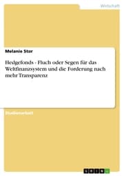 Cover von Hedgefonds - Fluch oder Segen für das Weltfinanzsystem und die Forderung nach mehr Transparenz
