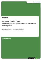 Cover von Stadt und Land - Zwei Kalendergeschichten von Oskar Maria Graf im Vergleich
