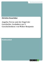 Cover von Angelus Novus und der Engel der Geschichte. Gedanken zur 9. Geschichtsthese von Walter Benjamin