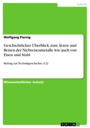 Cover von Geschichtlicher Überblick zum Ätzen und Beizen der Nichteisenmetalle wie auch von Eisen und Stahl