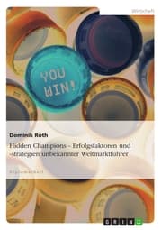 Cover von Hidden Champions - Erfolgsfaktoren und -strategien unbekannter Weltmarktführer